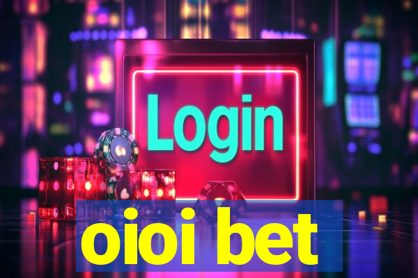oioi bet